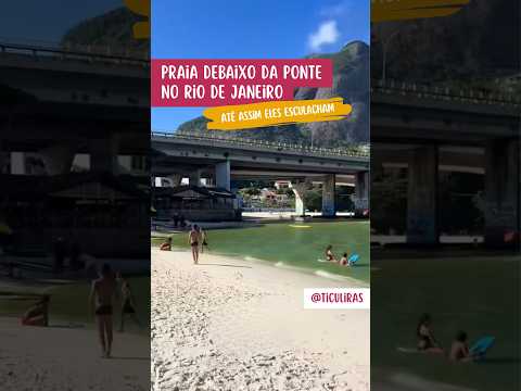 Até a Praia Embaixo da Ponte é bonita